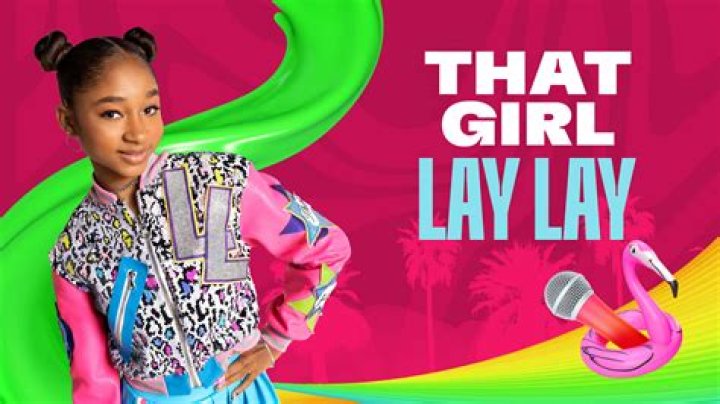 That Girl Lay Lay – Celebsgraphy